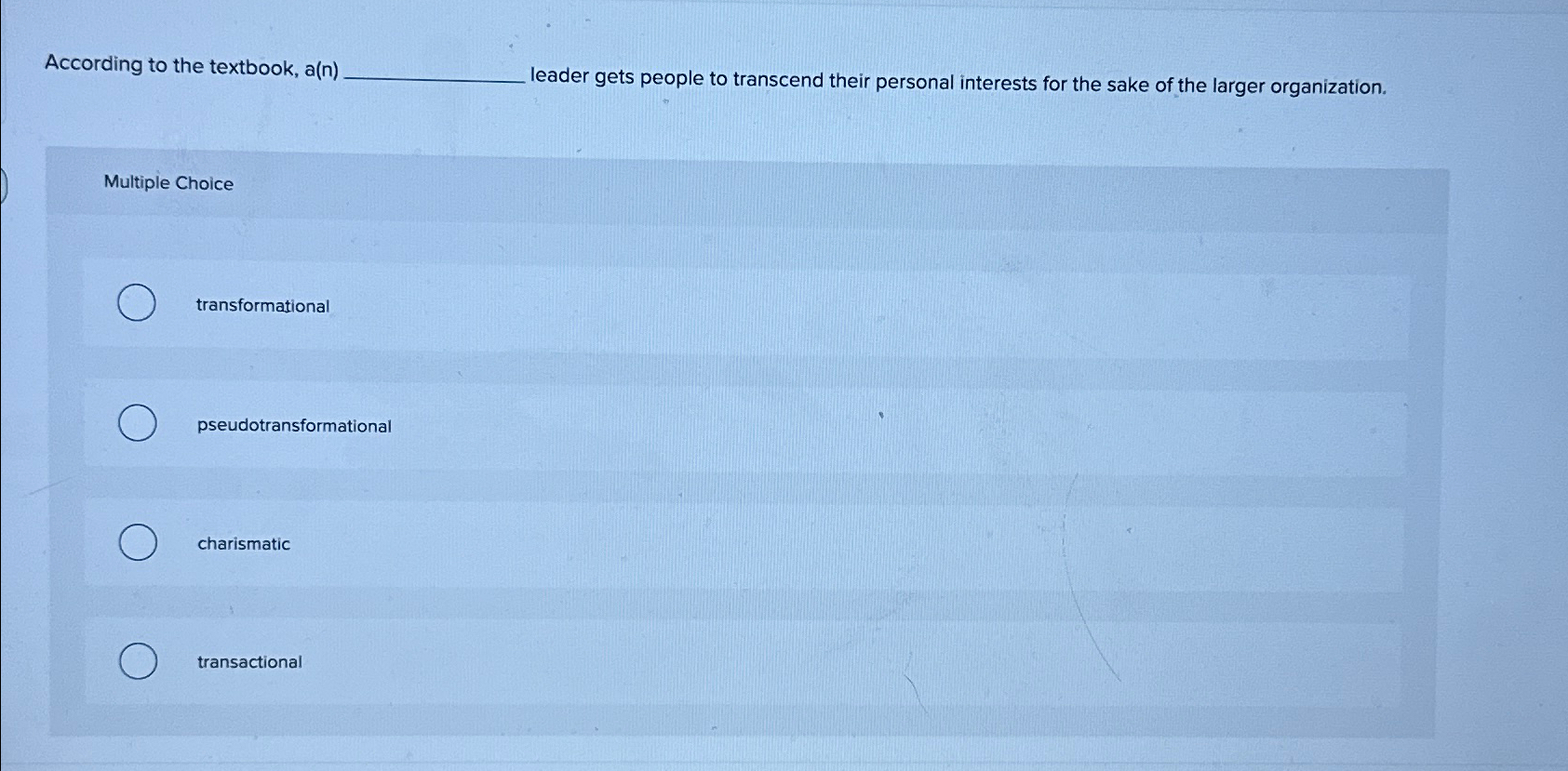  According to the textbook, a(n) eader gets people to transcend their
