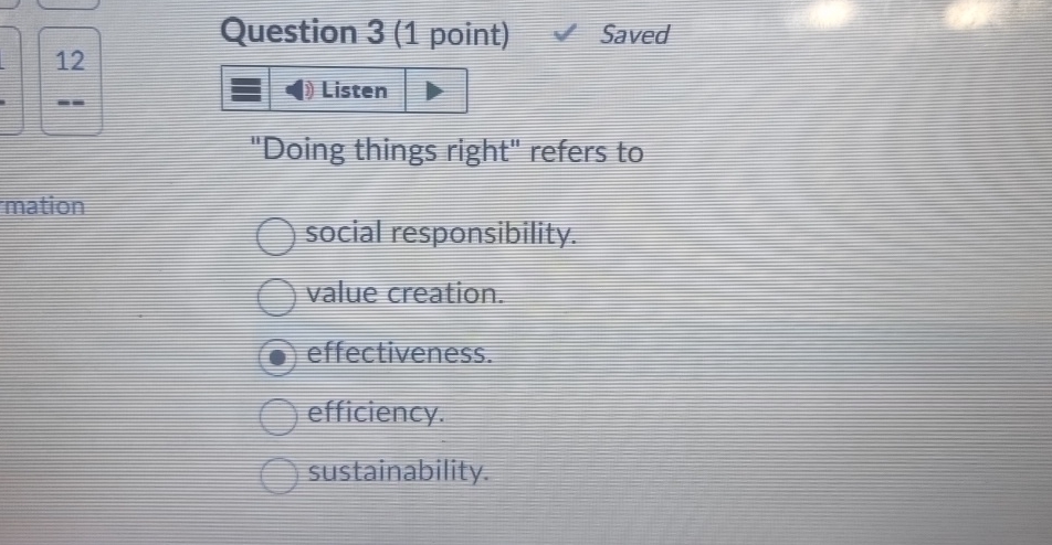  Question 3(1 point) Saved 12 Listen "Doing things right" refers to