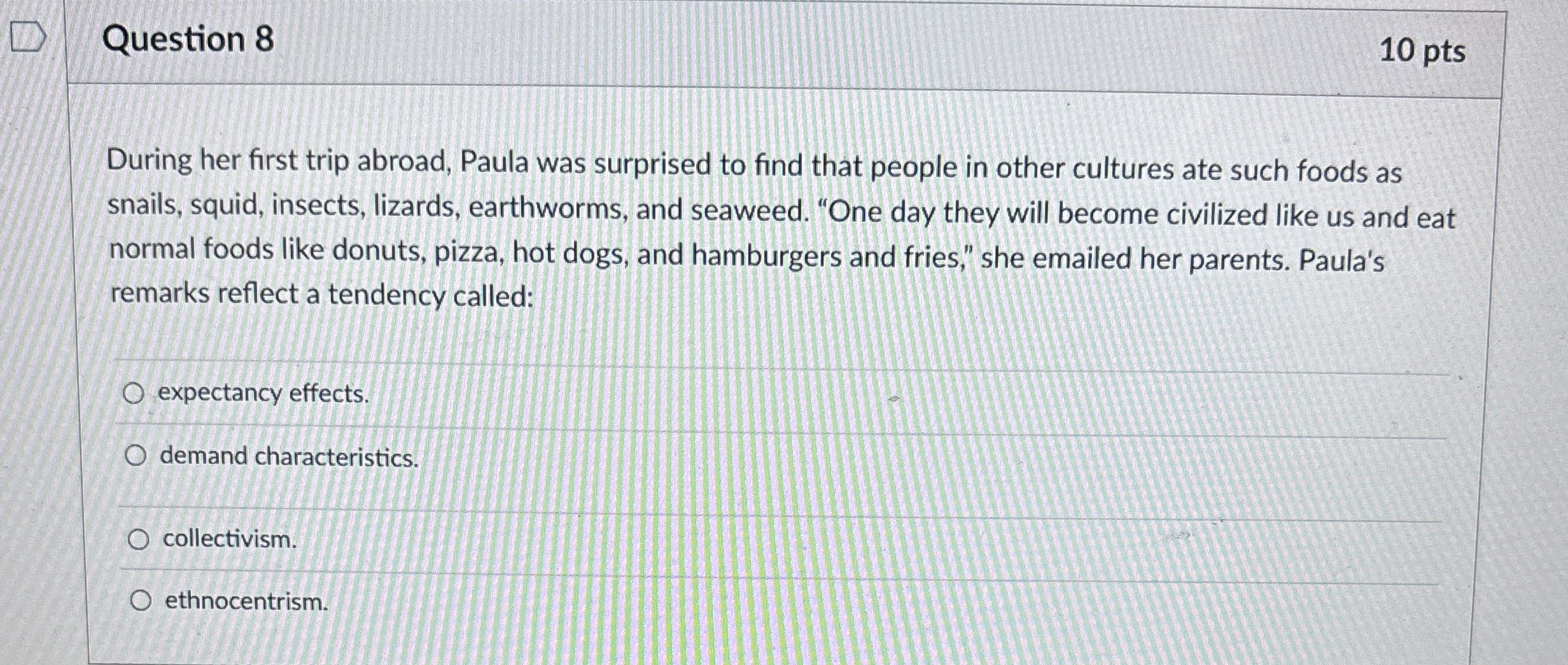  Question 8 10 pts During her first trip abroad, Paula was