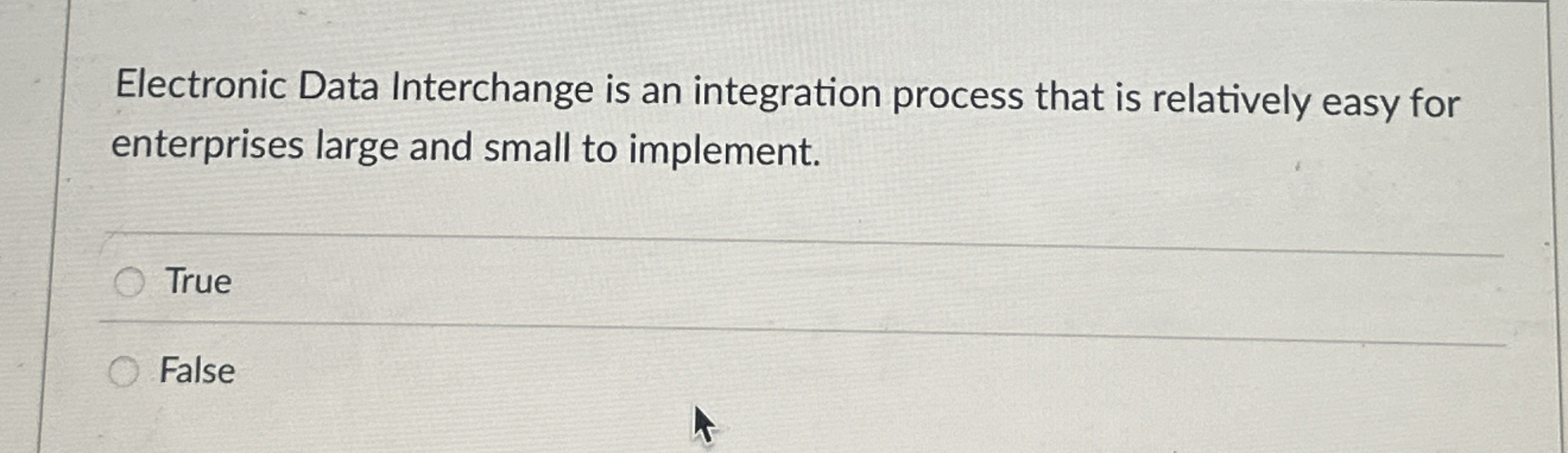  Electronic Data Interchange is an integration process that is relatively easy