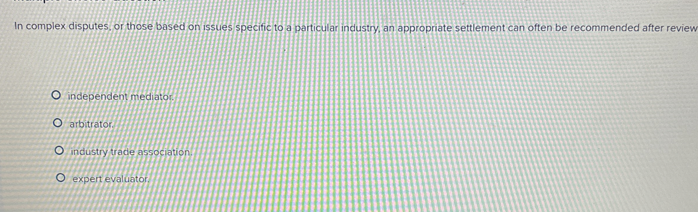  In complex disputes, or those based on issues specific to a