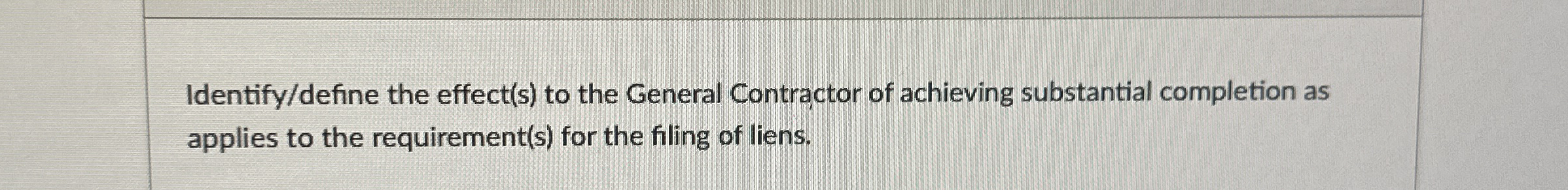  Identify/define the effect(s) to the General Contractor of achieving substantial completion