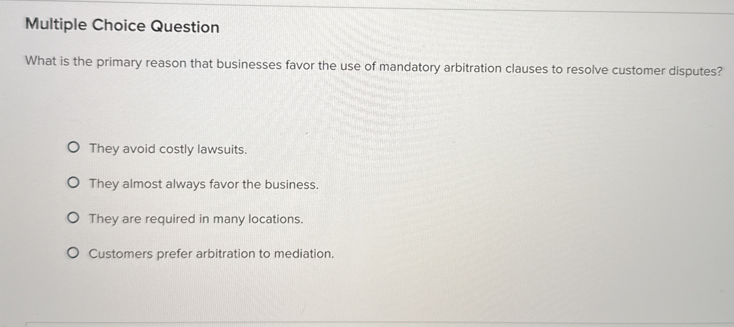 Multiple Choice Question What is the primary reason that businesses favor