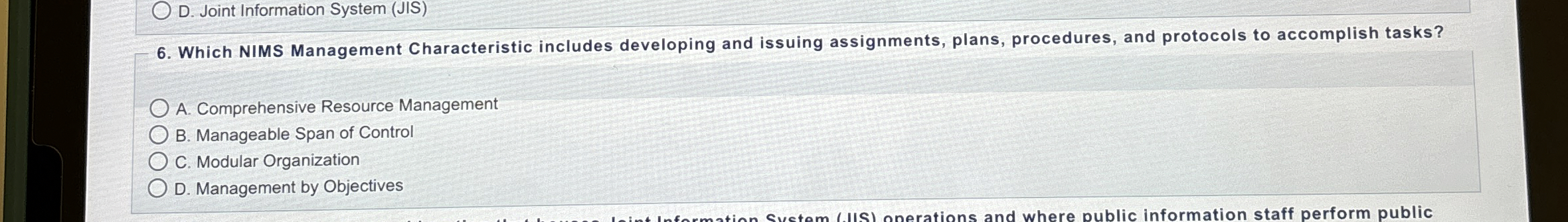  D. Joint Information System (JIS) 6. Which NIMS Management Characteristic includes