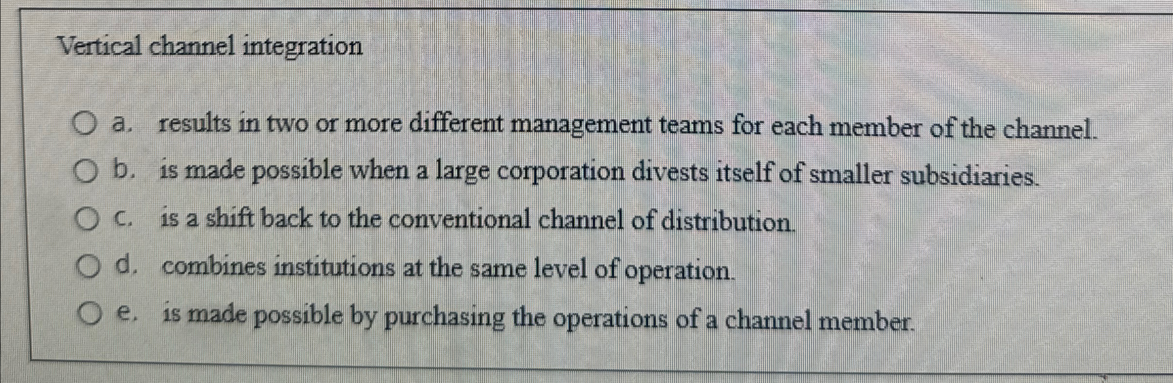  Vertical channel integration a. results in two or more different management
