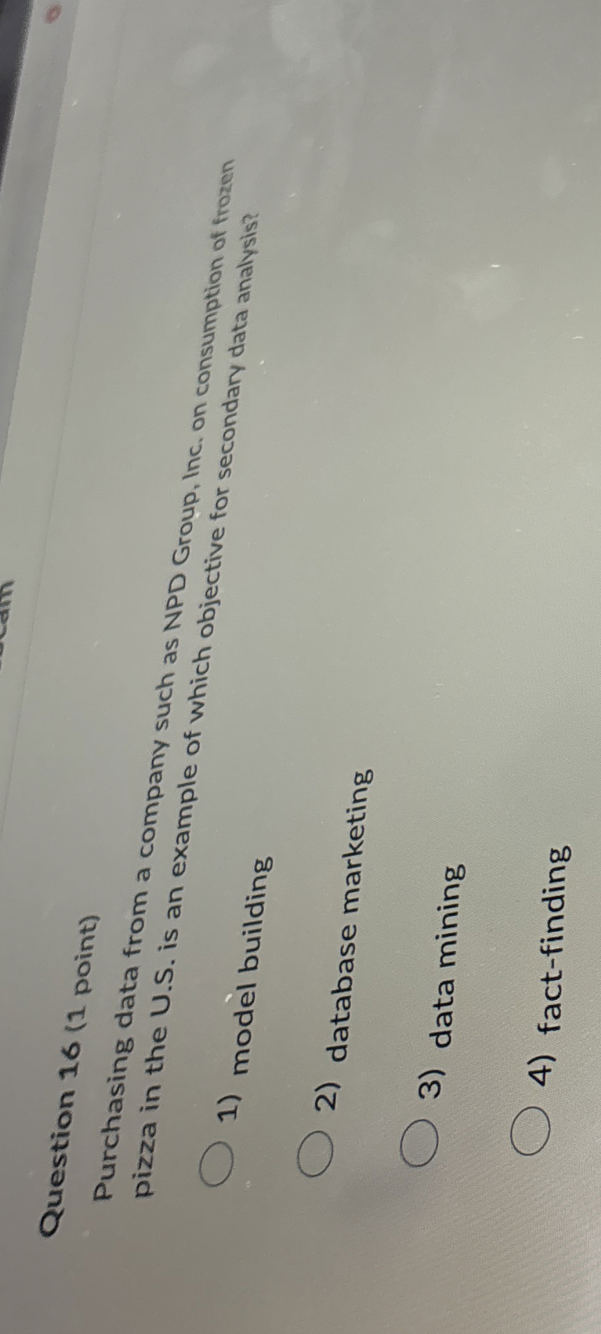  Question 16(1 point) Purchasing data from a company such as NPD