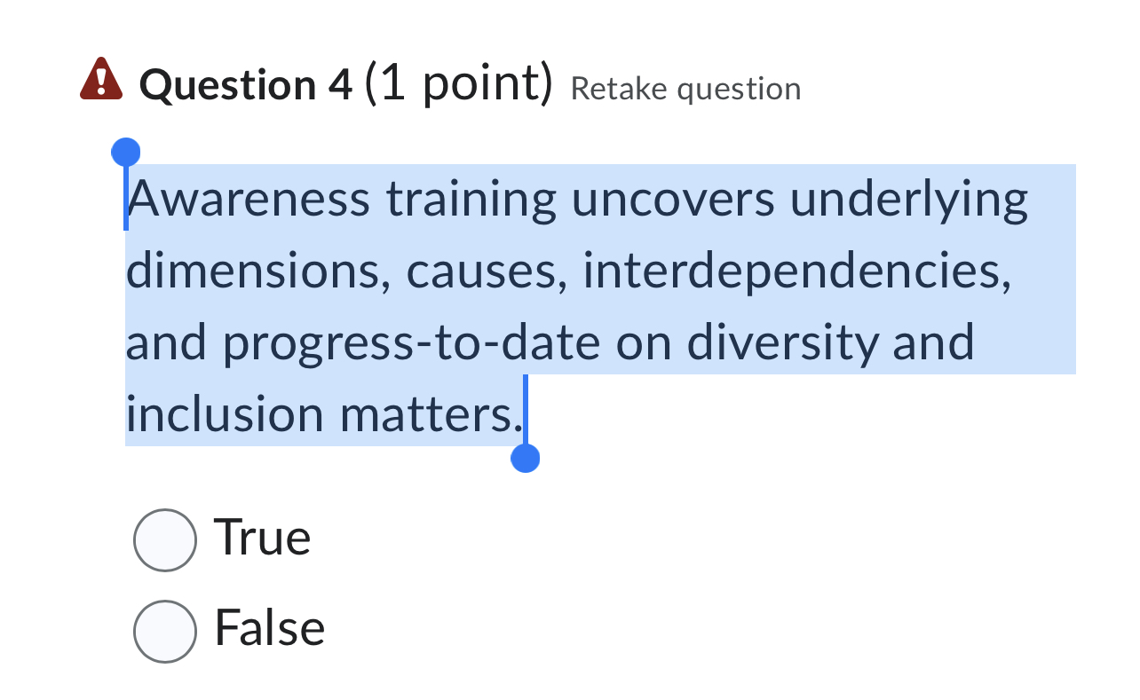  A Question 4(1 point) Retake question Awareness training uncovers underlying dimensions,