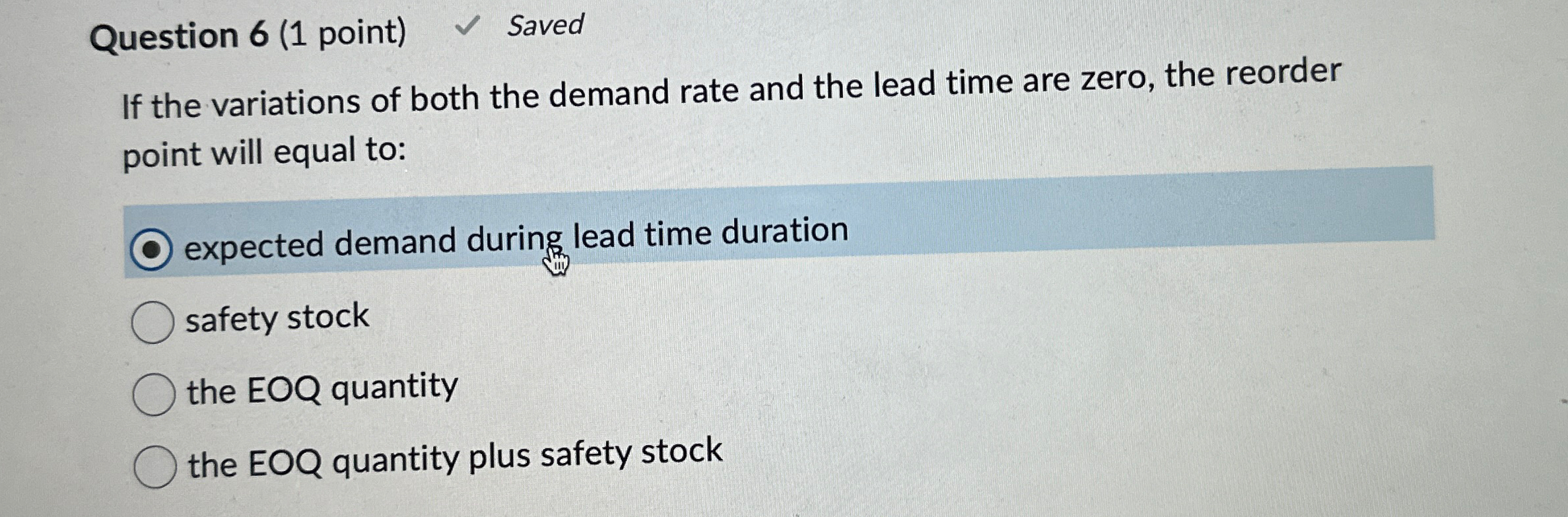  Question 6(1 point) Saved If the variations of both the demand