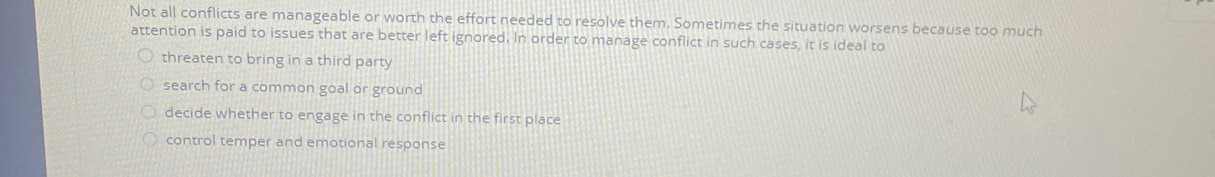 Not all conflicts are manageable or worth the effort needed to
