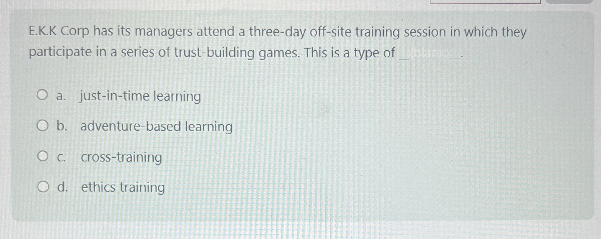  E.K.K Corp has its managers attend a three-day off-site training session