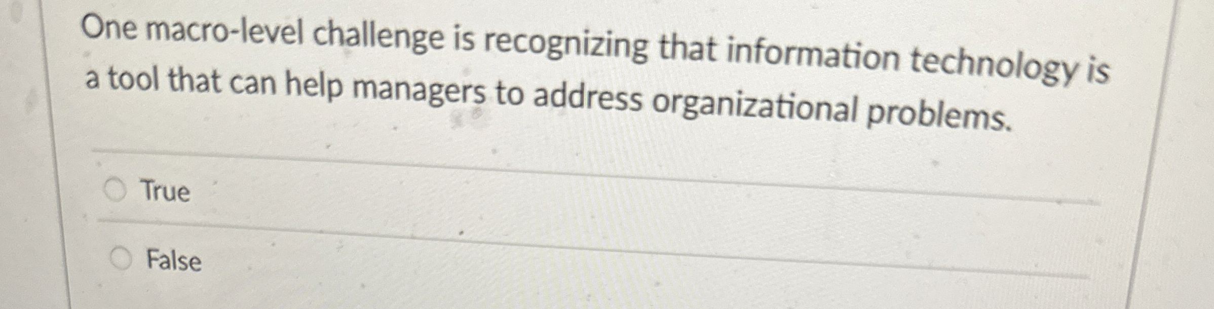  One macro-level challenge is recognizing that information technology is a tool