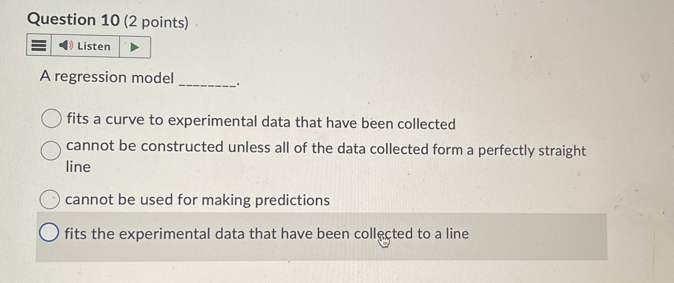  Question 10(2 points) A regression model fits a curve to experimental
