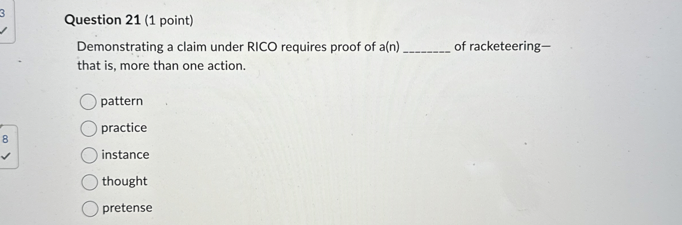  Question 21(1 point) Demonstrating a claim under RICO requires proof of