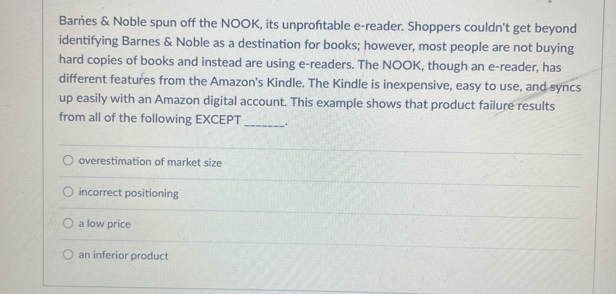  Barnies & Noble spun off the NOOK, its unprofitable e-reader. Shoppers