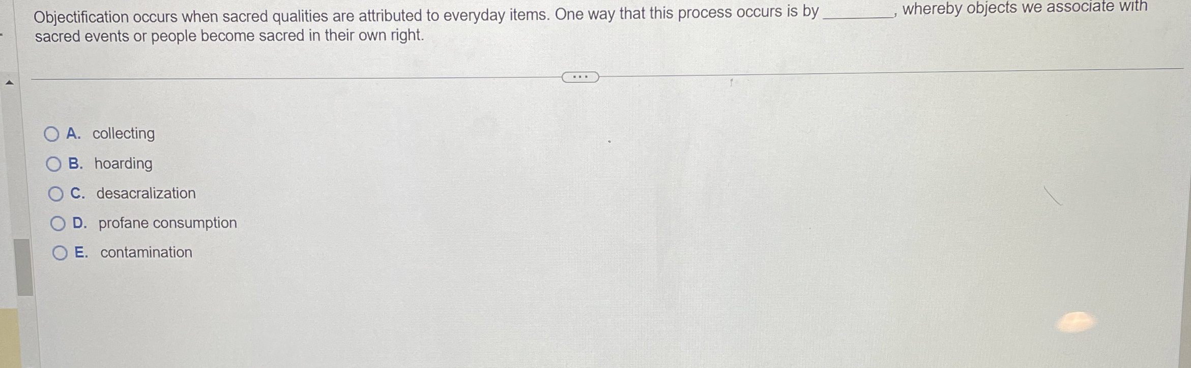  Objectification occurs when sacred qualities are attributed to everyday items. One