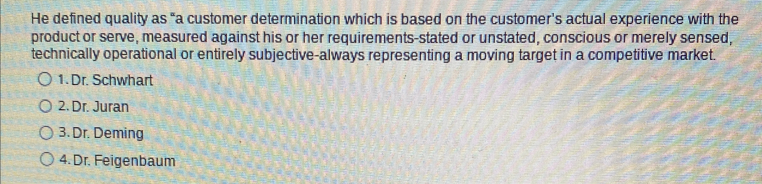  He defined quality as "a customer determination which is based on