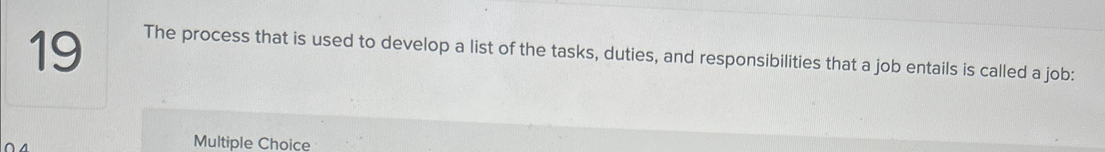  19 The process that is used to develop a list of