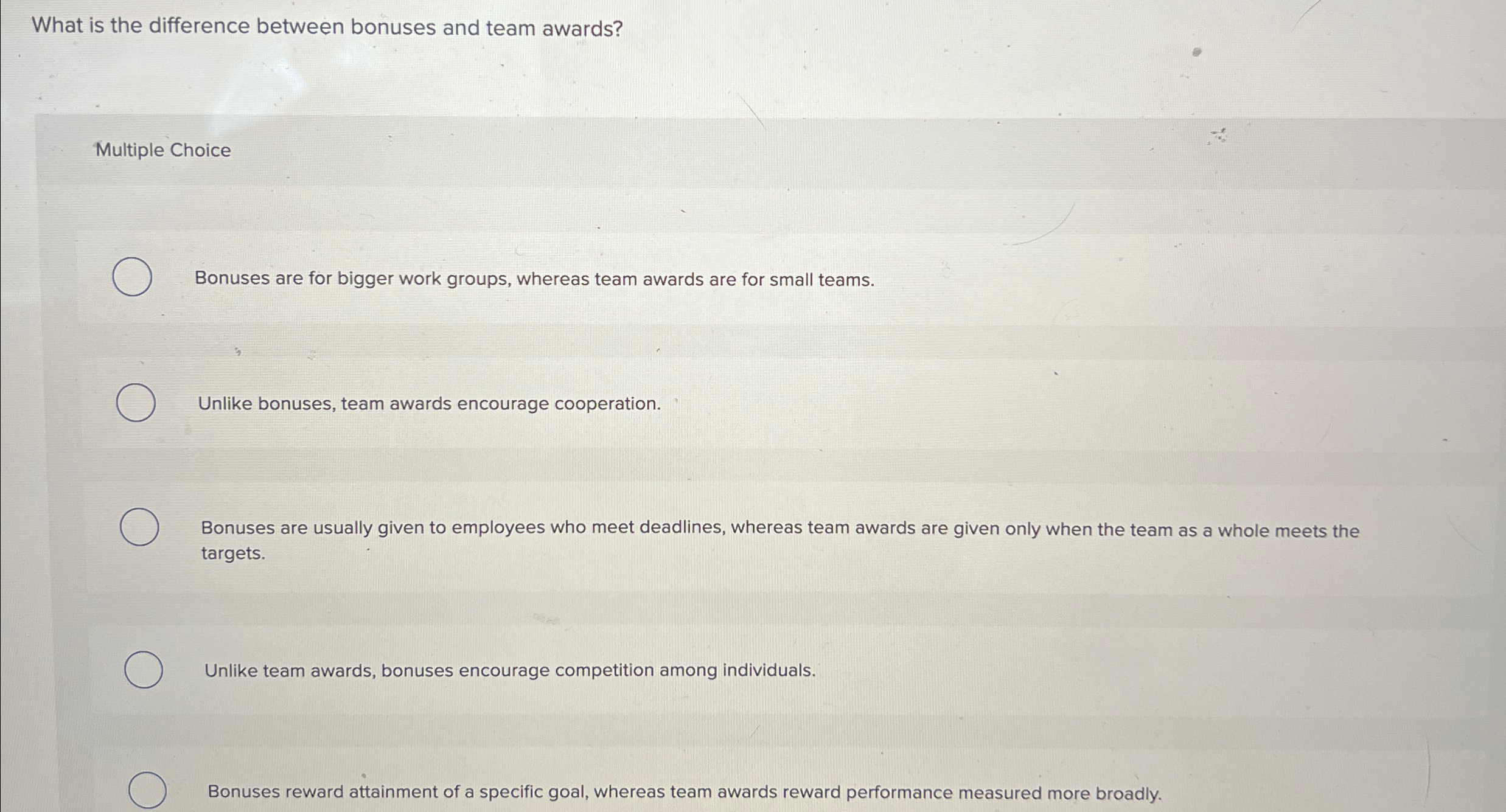 What is the difference between bonuses and team awards? Multiple Choice