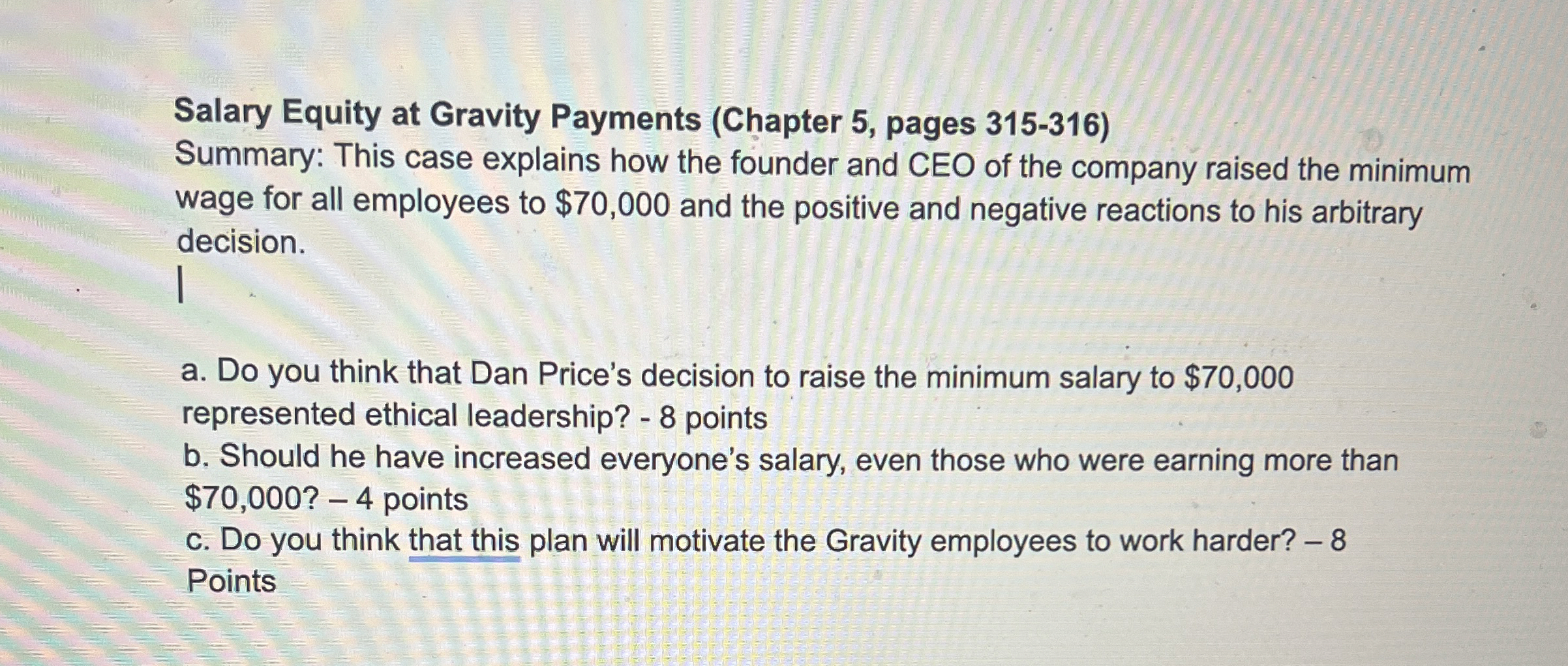  Salary Equity at Gravity Payments (Chapter 5, pages 315-316) Summary: This