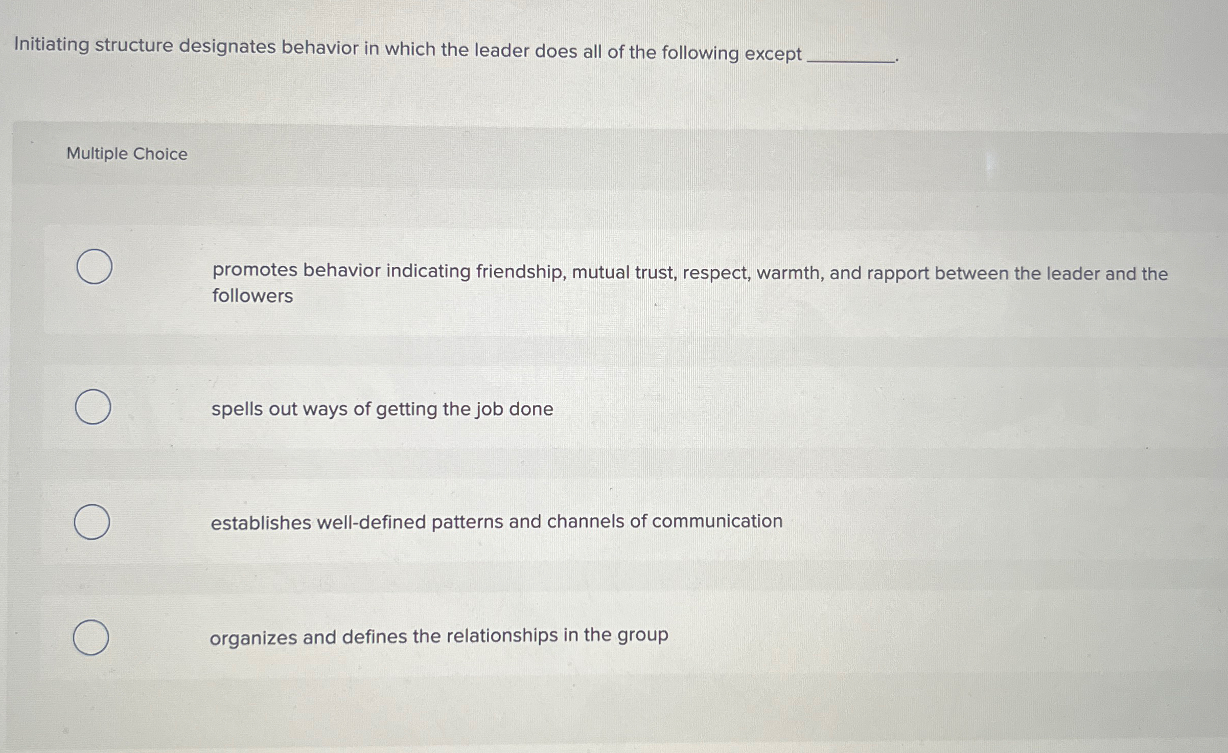  Initiating structure designates behavior in which the leader does all of