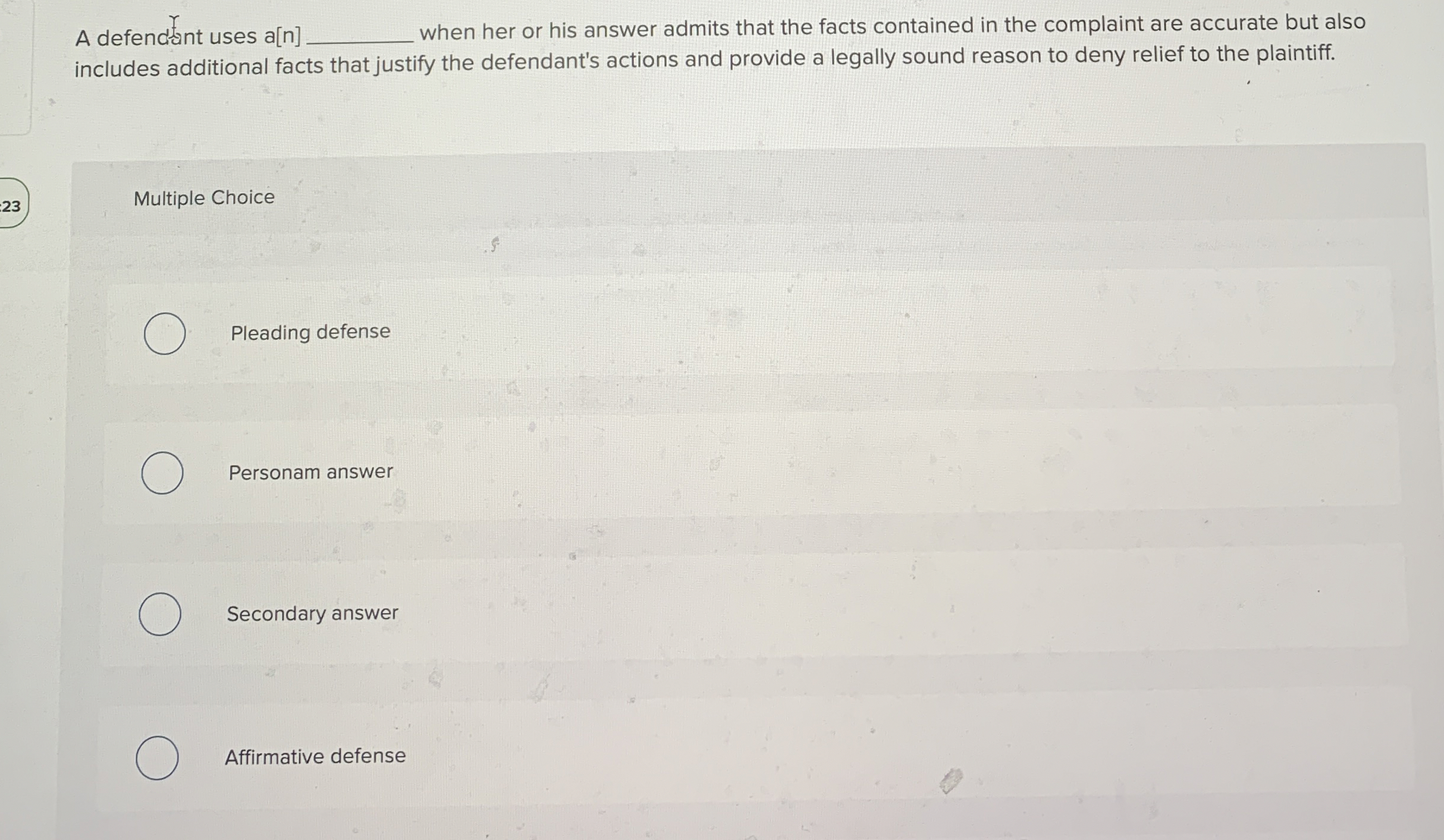  A defend when her or his answer admits that the facts