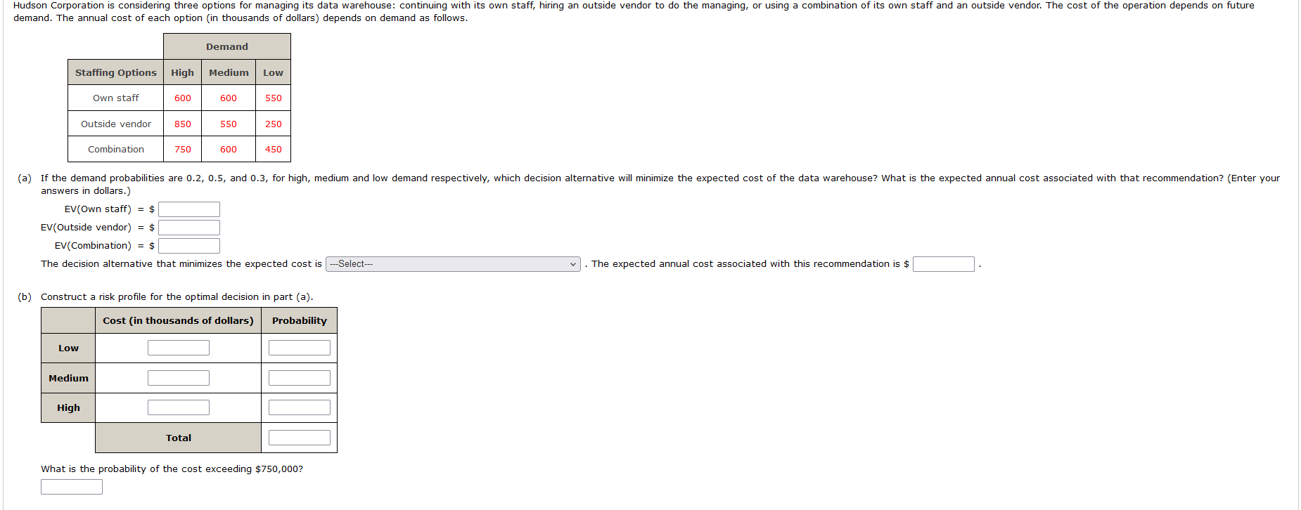  Hudson Corporation is considering three options for managing its data warehouse: