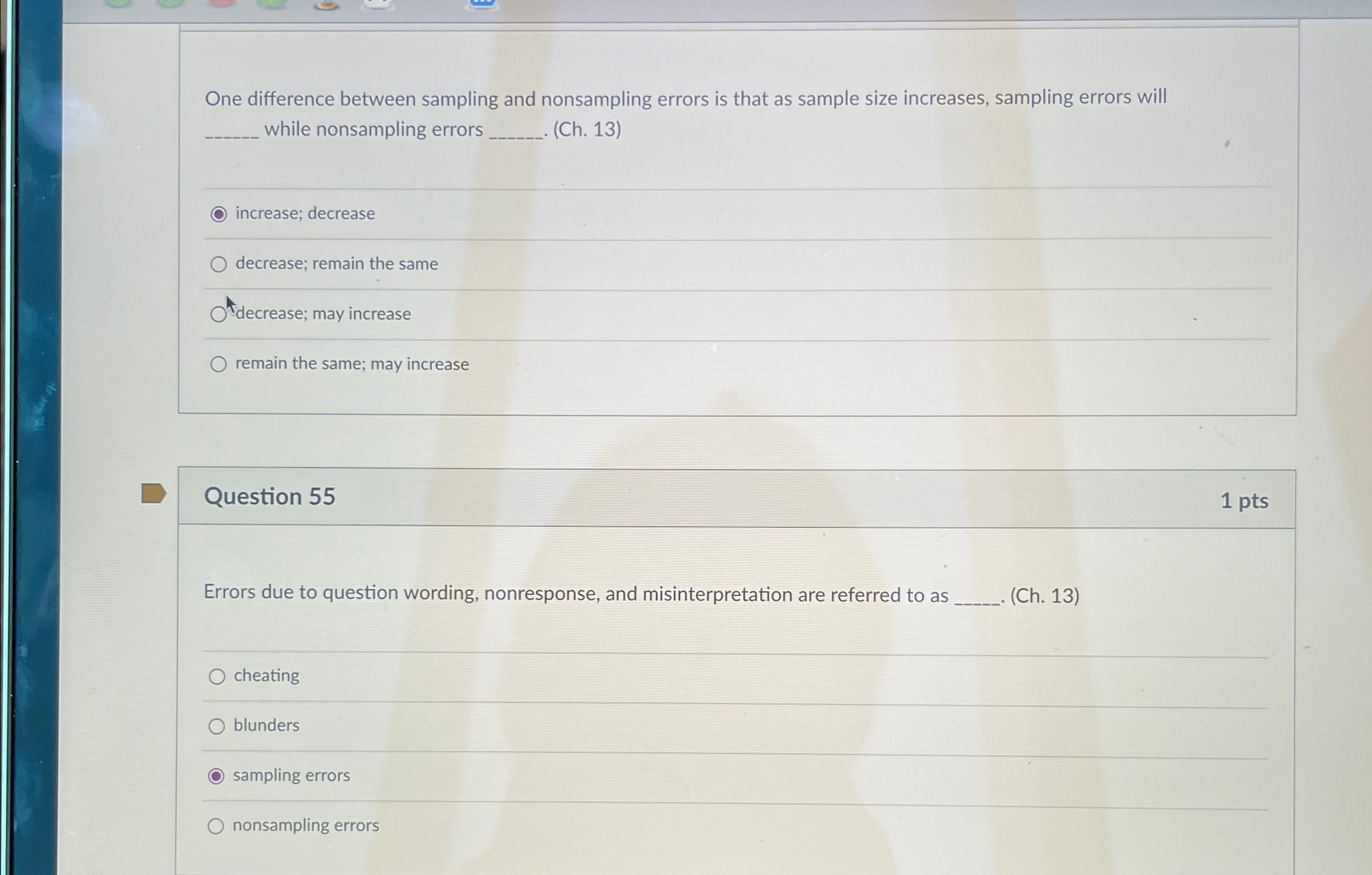  One difference between sampling and nonsampling errors is that as sample
