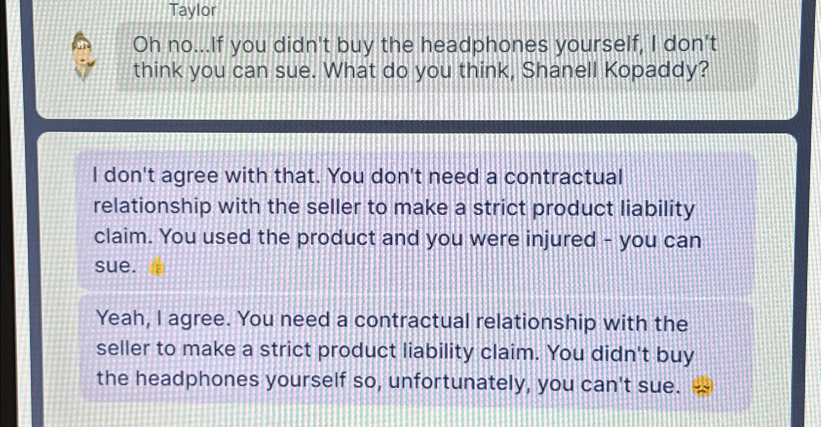  Taylor a. Oh no.... If you didn't buy the headphones yourself,