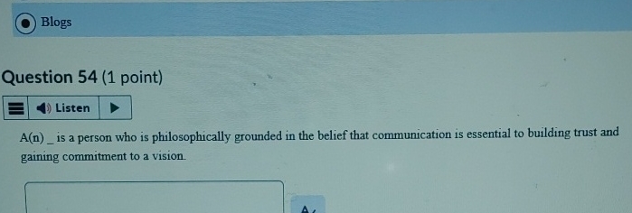  Blogs Question 54(1 point) A(n)-is a person who is philosophically grounded