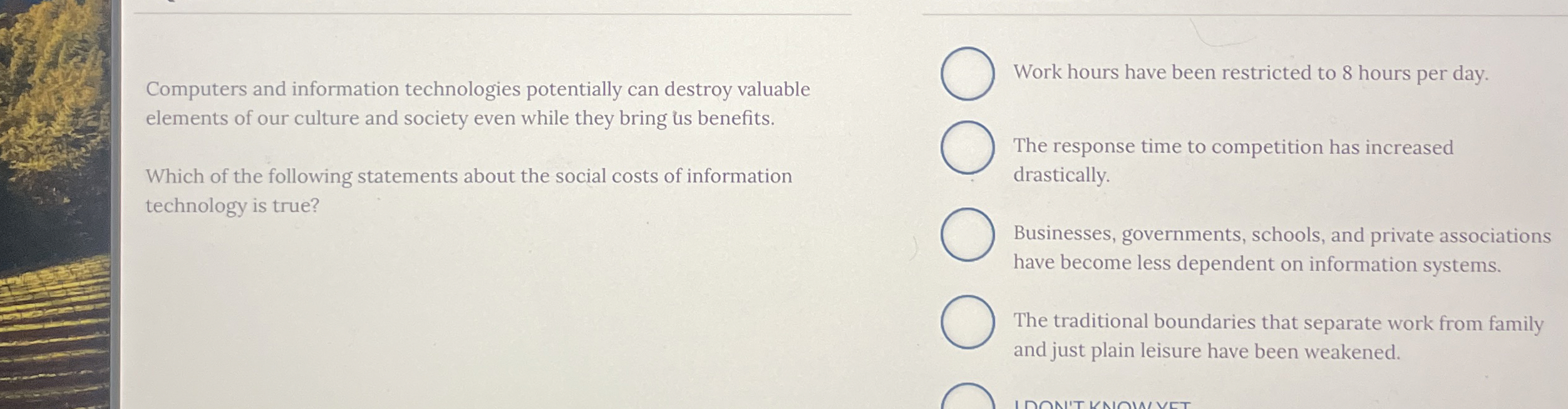  Computers and information technologies potentially can destroy valuable elements of our