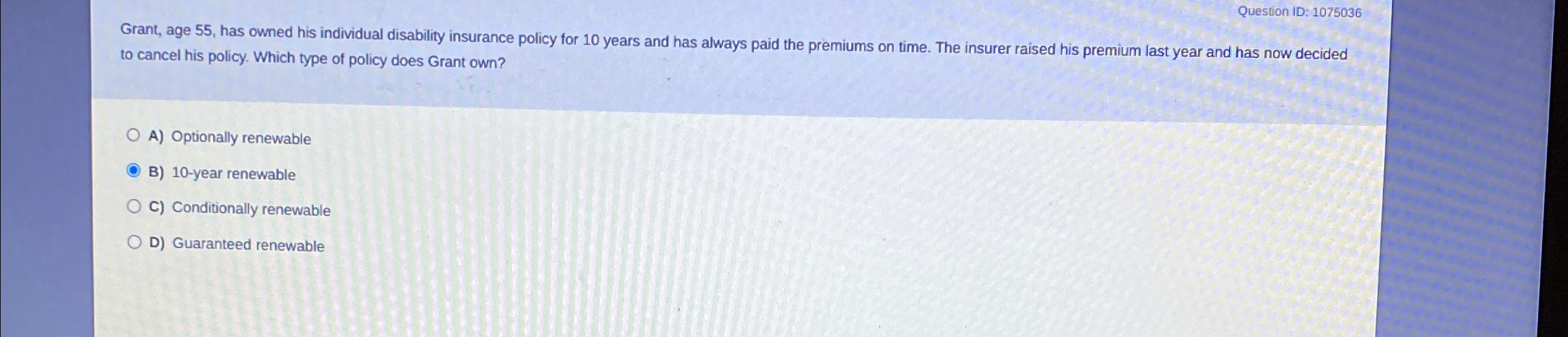  Question ID: 1075036 Grant, age 55, has owned his individual disability
