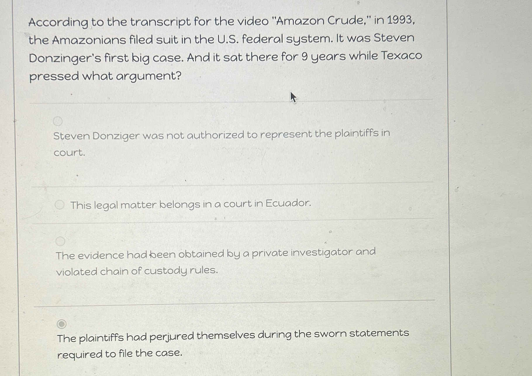  According to the transcript for the video "Amazon Crude," in 1993,