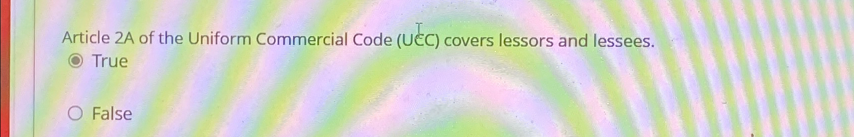  Article 2A of the Uniform Commercial Code (UC) covers lessors and