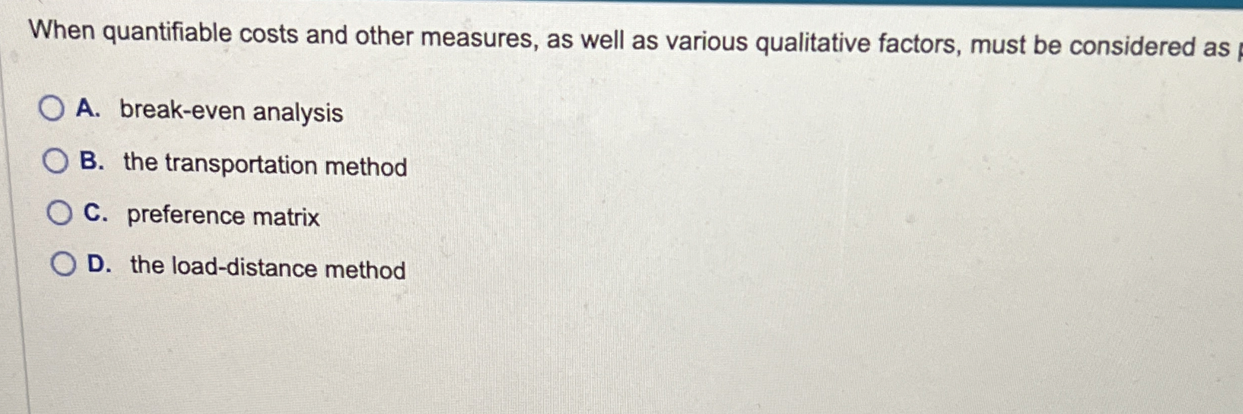  When quantifiable costs and other measures, as well as various qualitative
