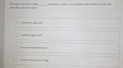 Through a process called q, marketers collect and evaluate information about