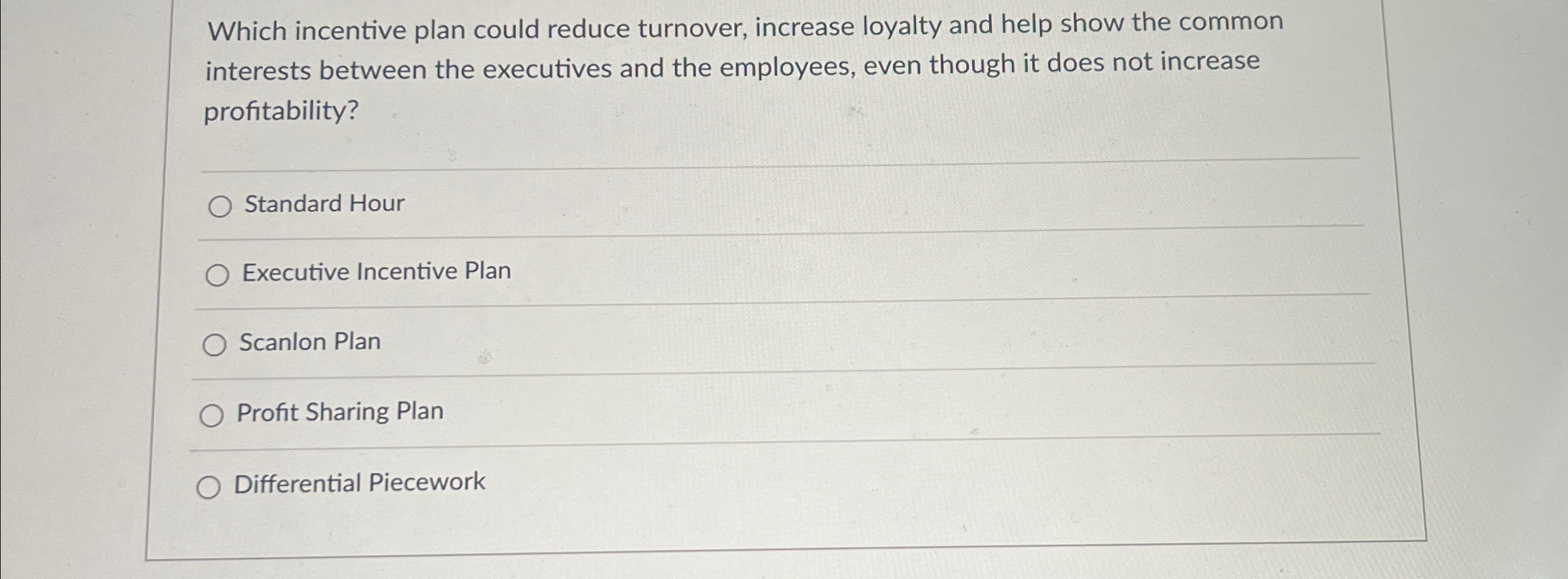  Which incentive plan could reduce turnover, increase loyalty and help show