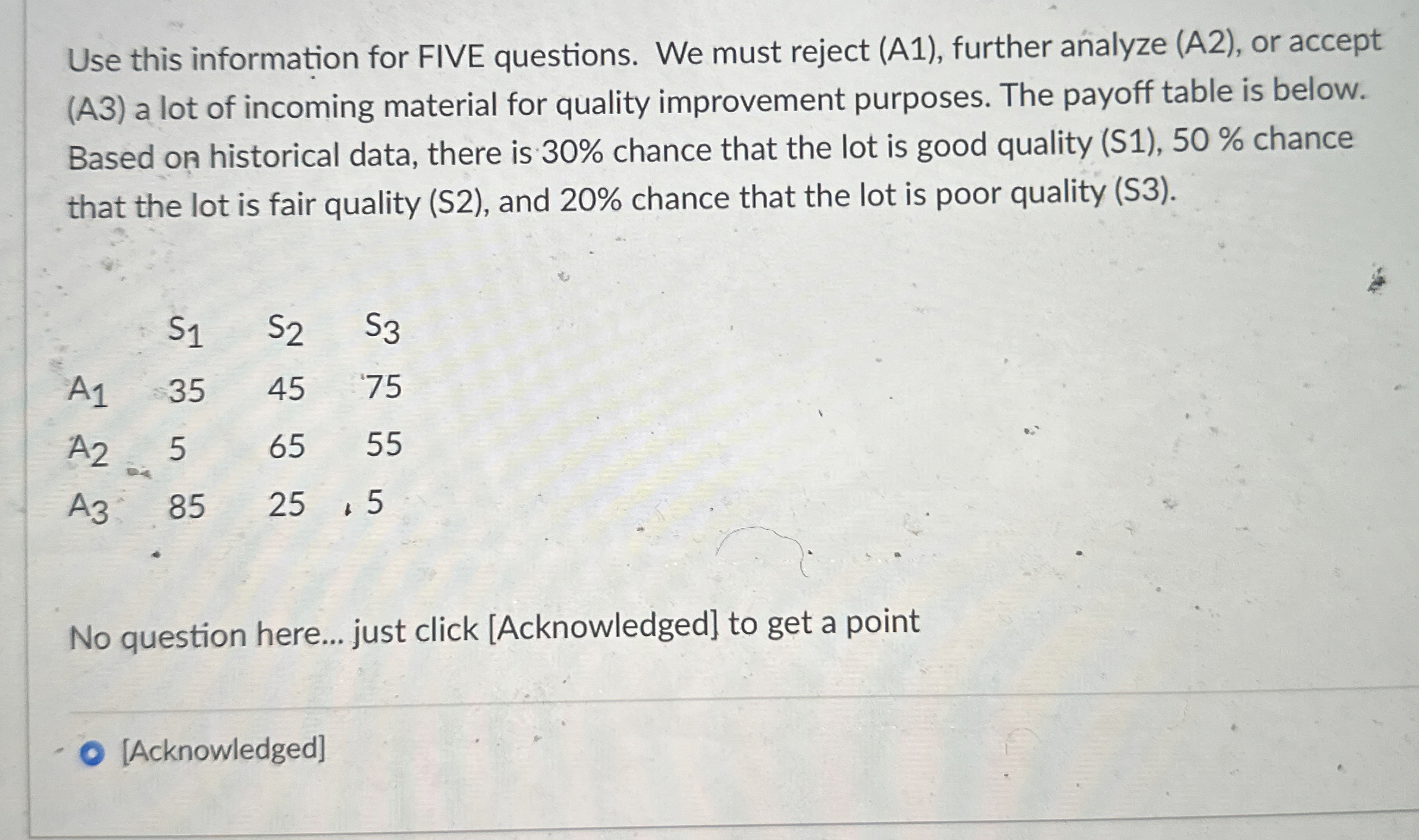  Use this information for FIVE questions. We must reject (A1), further