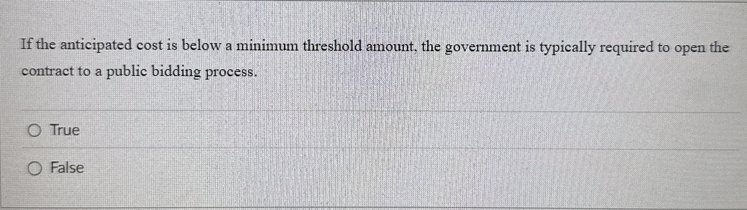  If the anticipated cost is below a minimum threshold amount, the