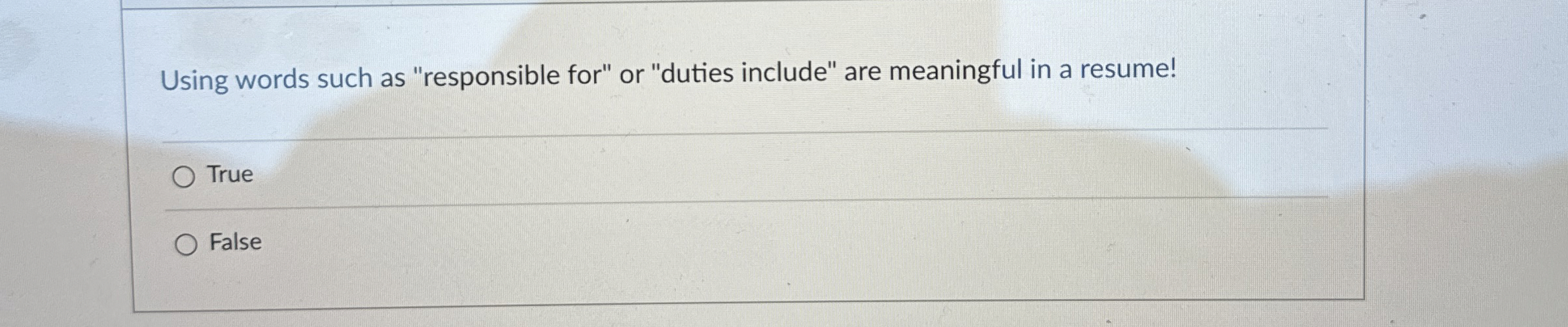  Using words such as "responsible for" or "duties include" are meaningful