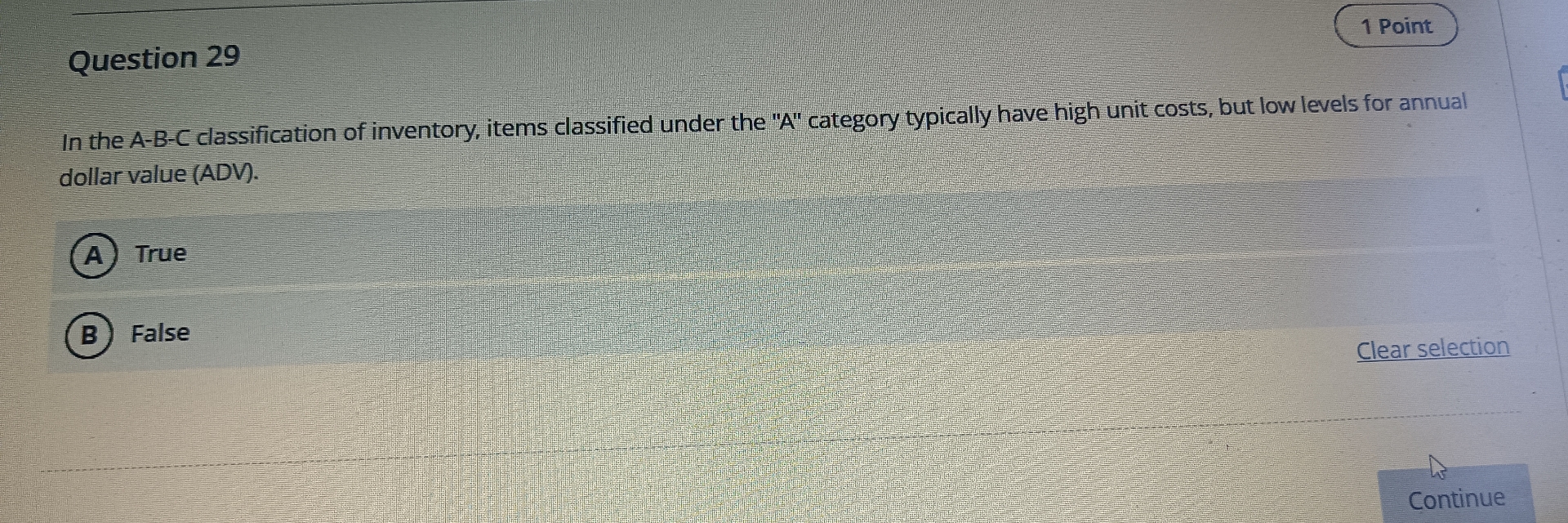  Question 29 1 Point In the A-B-C classification of inventory, items