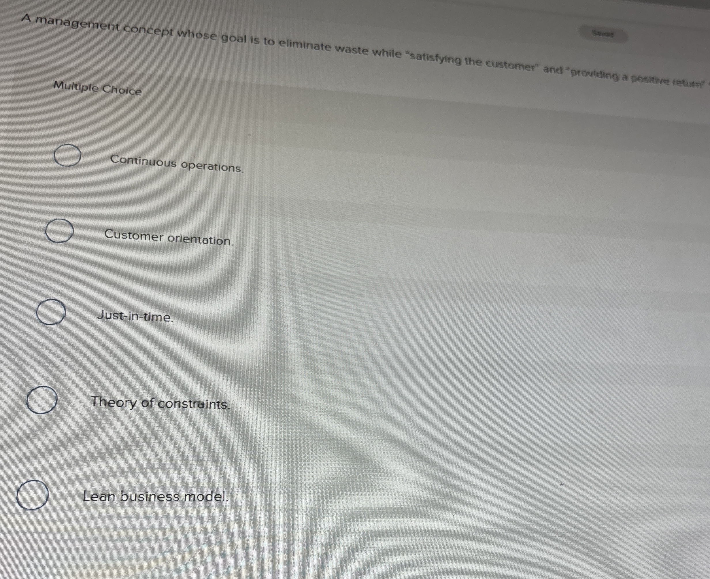  A management concept whose goal is to eliminate waste while "satisfying