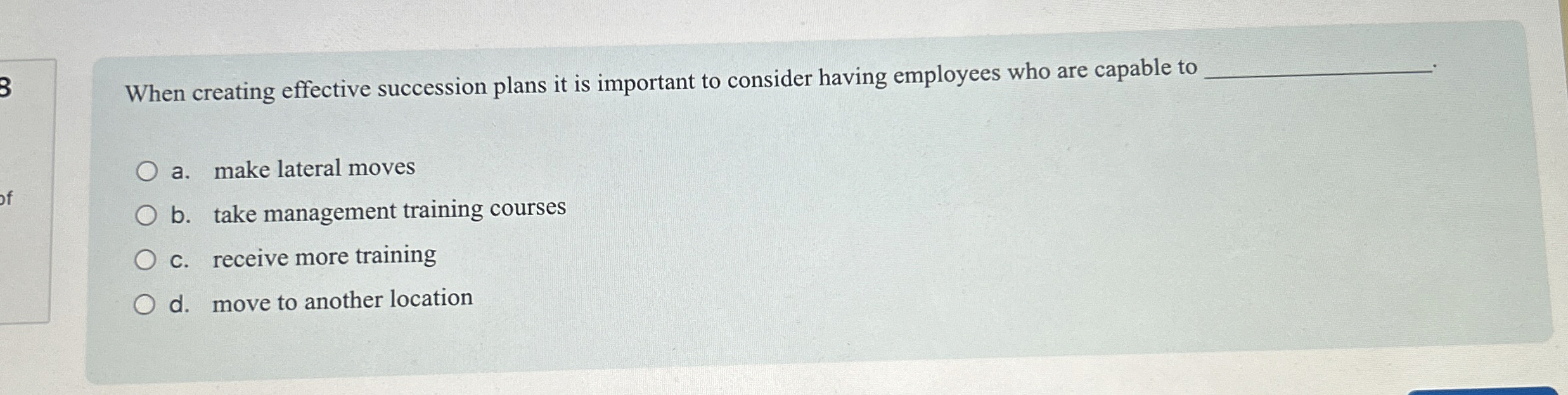  When creating effective succession plans it is important to consider having