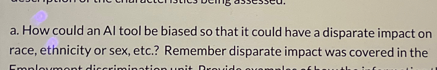  a. How could an Al tool be biased so that it