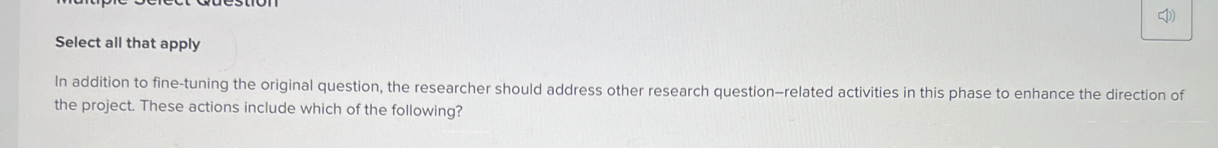  Select all that apply In addition to fine-tuning the original question,