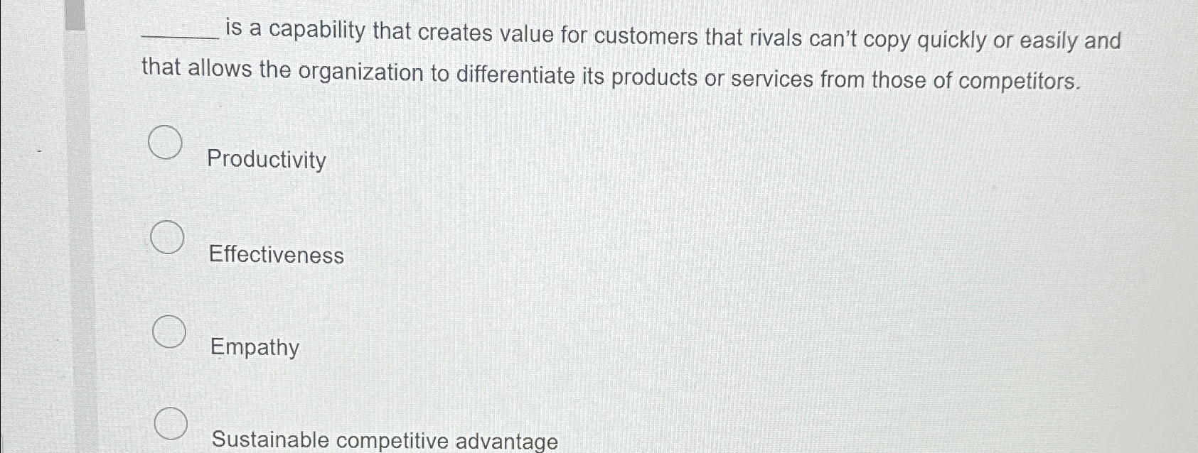  q, is a capability that creates value for customers that rivals