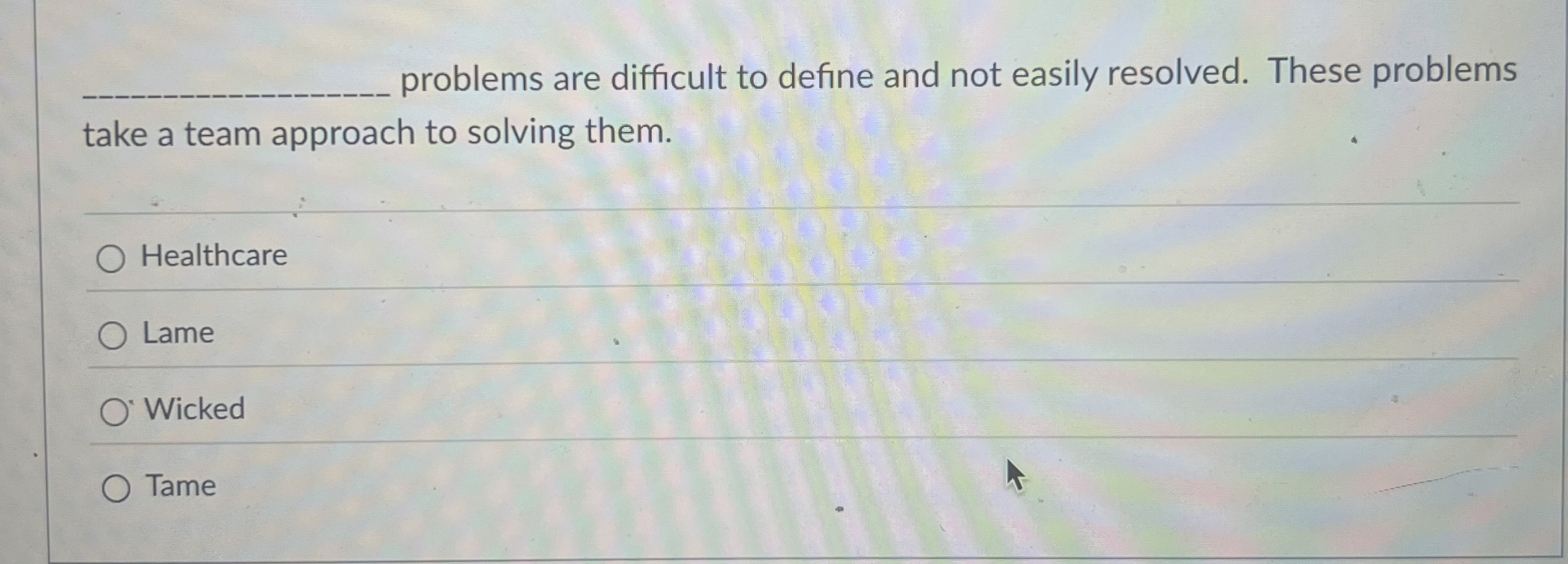  problems are difficult to define and not easily resolved. These problems