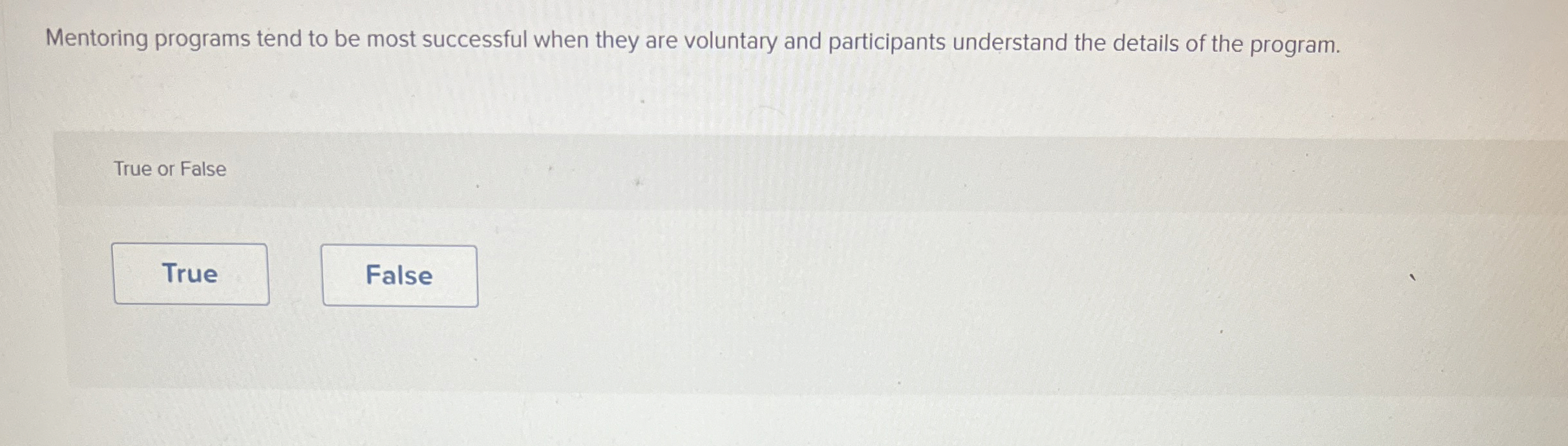  Mentoring programs tend to be most successful when they are voluntary