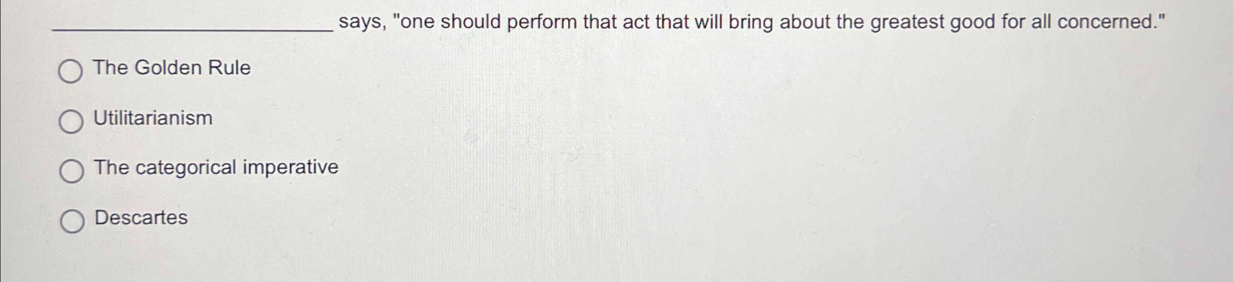  q, says, "one should perform that act that will bring about