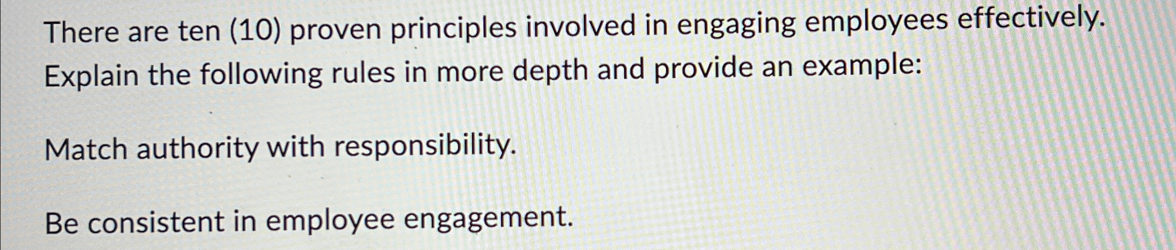  There are ten (10) proven principles involved in engaging employees effectively.