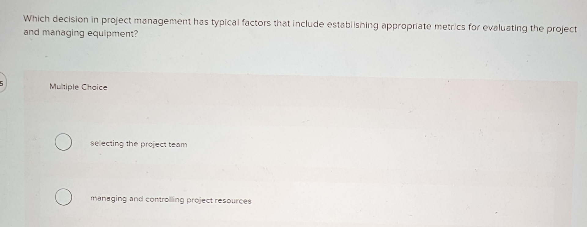  Which decision in project management has typical factors that include establishing